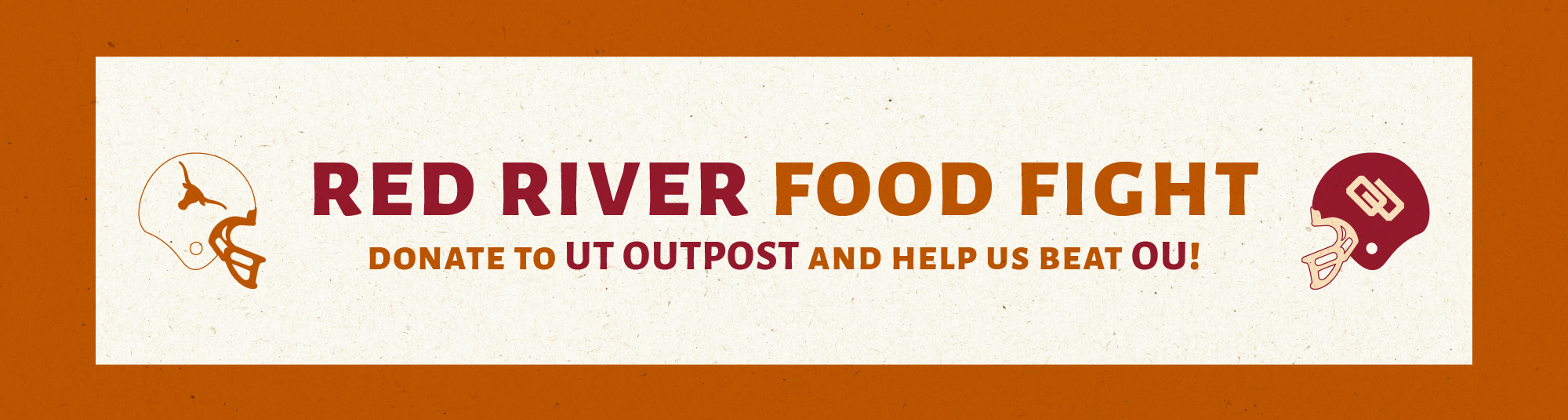Red River Food Fight: Donate to U.T. Outpost and help us beat O.U.!